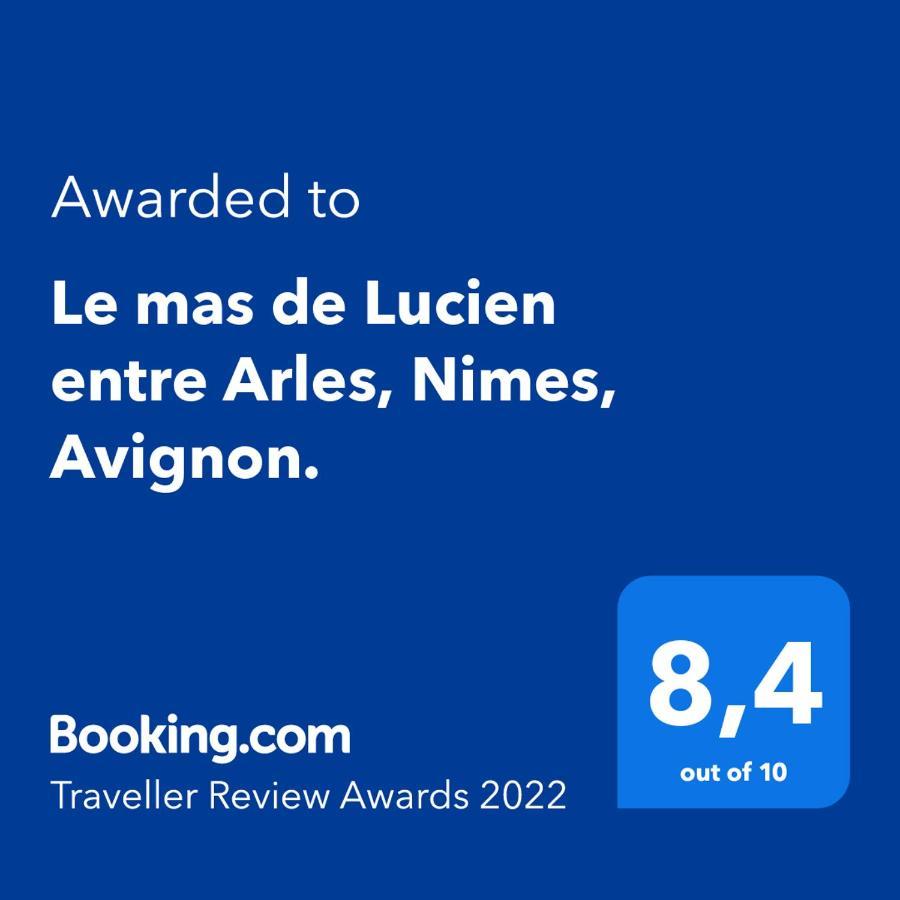 Le Mas De Lucien Entre Arles, Nimes, Avignon. Beaucaire  Dış mekan fotoğraf